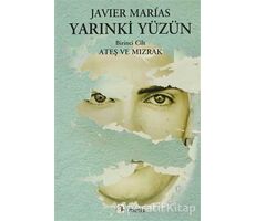 Yarınki Yüzün Cilt: 1 Ateş ve Mızrak - Javier Marias - Metis Yayınları