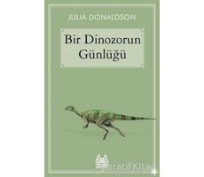 Bir Dinozorun Günlüğü - Julia Donaldson - Arkadaş Yayınları