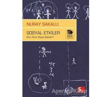 Sosyal Etkiler - Kim Kimi Nasıl Etkiler ? - Nuray Sakallı - İmge Kitabevi Yayınları