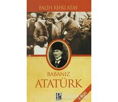 Babanız Atatürk - Falih Rıfkı Atay - Pozitif Yayınları