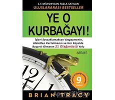 Ye O Kurbağayı! - Brian Tracy - Arıtan Yayınevi