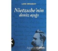 Nietzsche’nin Deniz Aşığı - Luce Irigaray - Kabalcı Yayınevi