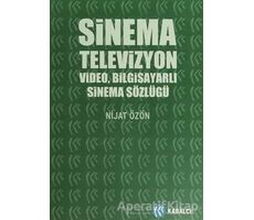 Sinema, Televizyon, Video, Bilgisayarlı Sinema Sözlüğü Ciltli - Nijat Özön - Kabalcı Yayınevi