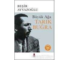 Büyük Ağa Tarık Buğra - Beşir Ayvazoğlu - Kapı Yayınları