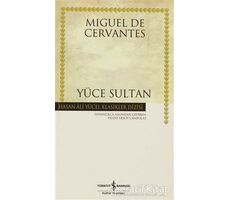 Yüce Sultan - Miguel de Cervantes Saavedra - İş Bankası Kültür Yayınları