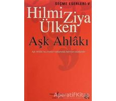 Aşk Ahlakı -Seçme Eserleri -5 - Hilmi Ziya Ülken - İş Bankası Kültür Yayınları