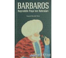 Barbaros Hayrettin Paşa’nın Hatıraları - Seyyid Muradi Reis - Çamlıca Basım Yayın