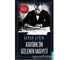 Atatürkün Gizlenen Vasiyeti - Baran Aydın - Destek Yayınları