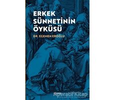 Erkek Sünnetinin Öyküsü - Egemen Eroğlu - Kopernik Kitap