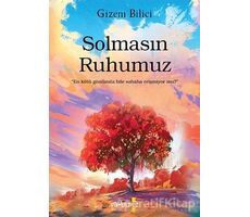 Solmasın Ruhumuz - Gizem Bilici - Yakamoz Yayınevi