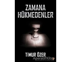 Zamana Hükmedenler - Timur Özer - Cinius Yayınları