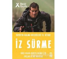 İz Sürme - Hayatta Kalma Becerileri El Kitabı 8 - Bear Grylls - Genç Timaş