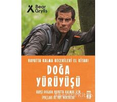 Doğa Yürüyüşü - Hayatta Kalma Becerileri El Kitabı 9 - Bear Grylls - Genç Timaş