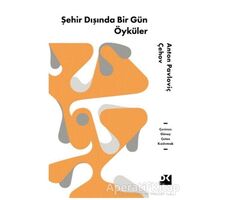 Şehir Dışında Bir Gün Öyküler - Anton Pavloviç Çehov - Doğan Kitap