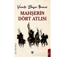 Mahşerin Dört Atlısı - Vicente Blasco Ibanez - Dorlion Yayınları