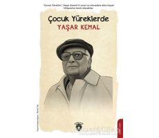 Çocuk Yüreklerde Yaşar Kemal - Deniz Tek - Dorlion Yayınları