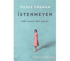 İstenmeyen - Yıldız Erkman - Cinius Yayınları