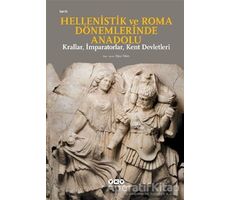 Hellenistik ve Roma Dönemlerinde Anadolu: Krallar, İmparatorlar, Kent Devletleri