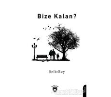 Bize Kalan? - Sefirbey - Dorlion Yayınları