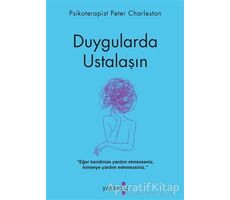 Duygularda Ustalaşın - Peter Charleston - Yakamoz Yayınevi