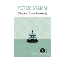 Dünyanın Sakin Kayıtsızlığı - Peter Stamm - Nebula Kitap