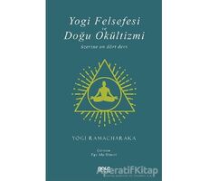 Yogi Felsefesi ve Doğu Okültizmi - Yogi Ramacharaka - Gece Kitaplığı