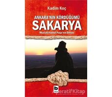 Ankara’nın Kördüğümü Sakarya - Kadim Koç - Bilgi Yayınevi