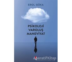 Psikoloji Varoluş Maneviyat - Erol Göka - Kapı Yayınları