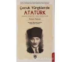 Çocuk Yüreklerde Atatürk - Özlem Pekcan - Dorlion Yayınları
