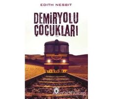 Demiryolu Çocukları - Edith Nesbit - Dorlion Yayınları