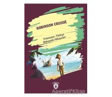 Robinson Crusoe (Robinson Crusoe) Fransızca Türkçe Bakışımlı Hikayeler