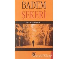 Badem Şekeri - Oya Yurdakul - Dorlion Yayınları