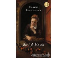 Bir Aşk Masalı - Henrik Pontoppidan - Alfa Yayınları