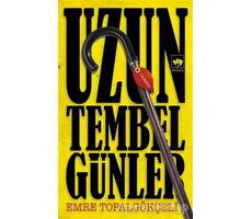 Uzun Tembel Günler - Emre Topalgökçeli - Ötüken Neşriyat