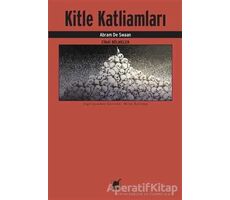 Kitle Katliamları - Abram de Swaan - Ayrıntı Yayınları