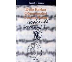 Dede Korkut Oğuznameleri Üzerine Notlar - Semih Tezcan - Yapı Kredi Yayınları