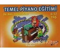 Temel Piyano Eğitimi - Nail Yavuzoğlu - İnkılap Kitabevi