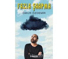 Fazla Şaapma - Ömür Özdemir - İnkılap Kitabevi