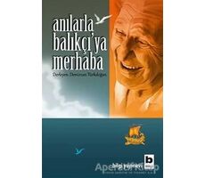 Anılarla Balıkçıya Merhaba - Demircan Türkdoğan - Bilgi Yayınevi