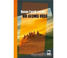 Bir Geçmiş Düşü - Hasan Faruk Levent - Bilgi Yayınevi