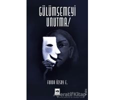 Gülümsemeyi Unutma - Funda Özsoy Erdoğan - Ötüken Neşriyat