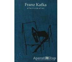 Aforizmalar - Franz Kafka - Altıkırkbeş Yayınları