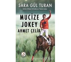 Mucize Jokey Ahmet Çelik - Sara Gül Turan - Bilge Karınca Yayınları