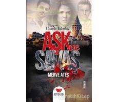 Aşk ve Savaş - Merve Ateş - Efsus Yayınları