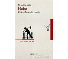 Hobo Evsiz Adamın Sosyolojisi - Nels Anderson - Heretik Yayıncılık