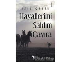 Hayallerimi Saldım Çayıra - Işıl Çelik - Karina Yayınevi