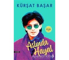 Aslında Hayal - Kürşat Başar - Everest Yayınları