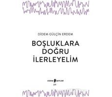 Boşluklara Doğru İlerleyelim - Didem Gülçin Erdem - Edebi Şeyler