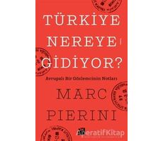 Türkiye Nereye Gidiyor? - Marc Pierini - Doğan Kitap