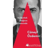 Suskunluk Dağının Zirvesinde - Cüneyt Özdemir - Doğan Kitap